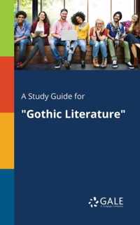 A Study Guide for Gothic Literature