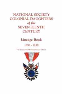 National Society Colonial Daughters of the Seventeenth Century. Lineage Book, 1896-1999. The Centennial Remembrance Edition