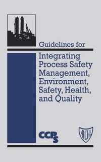 Guidelines For Integrating Process Safety Management, Environment, Safety, Health, And Quality