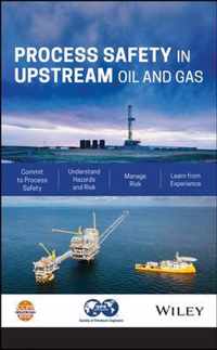 Process Safety in Upstream Oil and Gas