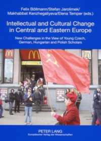 Intellectual and Cultural Change in Central and Eastern Europe