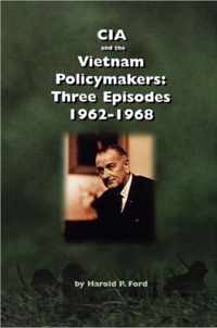 CIA and the Vietnam Policymakers