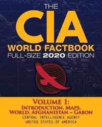 The CIA World Factbook Volume 1 - Full-Size 2020 Edition: Giant Format, 600+ Pages