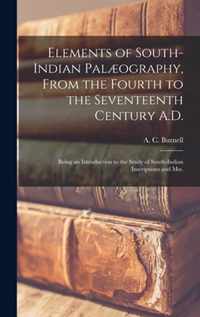 Elements of South-Indian Palaeography, From the Fourth to the Seventeenth Century A.D.