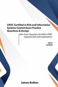 CRISC Certified in Risk and Information Systems Control Exam Practice Questions & Dumps