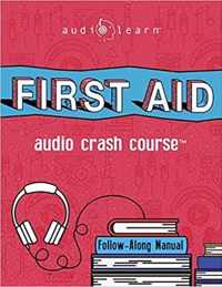 First Aid Audio Crash Course: Complete First Aid Guide for the Laymen