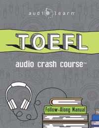 TOEFL Audio Crash Course: Complete Test Prep and Review for the Test of English as a Foreign Language