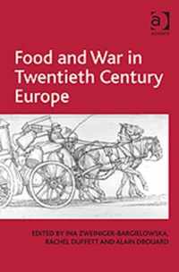 Food and War in Twentieth Century Europe