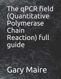 The qPCR field (Quantitative Polymerase Chain Reaction) full guide