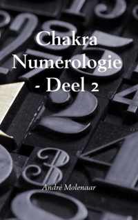 Chakra numerologie Deel 2