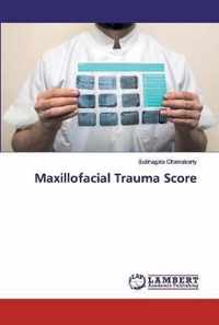 Maxillofacial Trauma Score