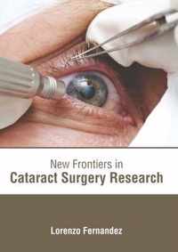New Frontiers in Cataract Surgery Research
