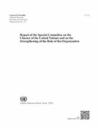 Report of the Special Committee on the Charter of the United Nations and on the Strengthening of the Role of the Organization