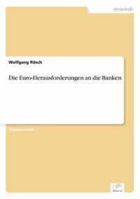 Die Euro-Herausforderungen an die Banken