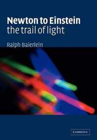Newton To Einstein - The Trail Of Light