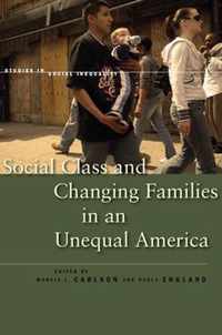 Social Class and Changing Families in an Unequal America