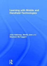 Learning with Mobile and Handheld Technologies