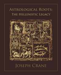 Astrological Roots: The Hellenistic Legacy