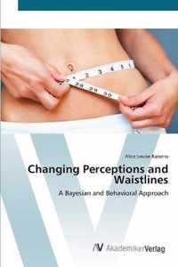 Changing Perceptions and Waistlines