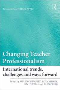 Changing Teacher Professionalism: International Trends, Challenges and Ways Forward