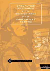 Casualties Sustained by the British Army in the Korean War, 1950-53