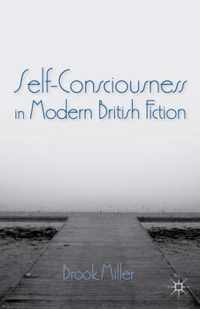 Self-Consciousness In Modern British Fiction