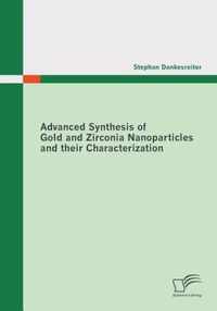 Advanced Synthesis of Gold and Zirconia Nanoparticles and their Characterization