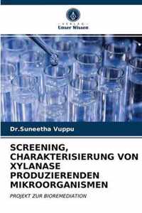 Screening, Charakterisierung Von Xylanase Produzierenden Mikroorganismen