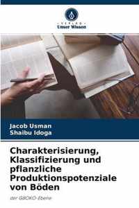 Charakterisierung, Klassifizierung und pflanzliche Produktionspotenziale von Boeden