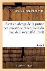 Estat En Abrege de la Justice Ecclesiastique Et Seculiere Du Pays de Savoye, Partie 2