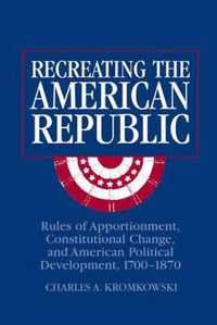Recreating the American Republic