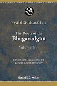 The Roots of the Bhagavadgita Volume I (b)