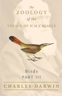 Birds - Part III - The Zoology of the Voyage of H.M.S Beagle