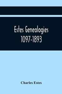 Estes Genealogies. 1097-1893