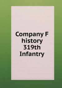 Company F history 319th Infantry