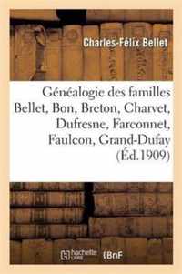 Genealogie Des Familles Bellet, Bon, Breton, Charvet, Dufresne, Farconnet, Faulcon, Grand-Dufay