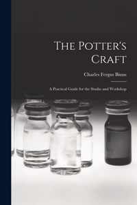The Potter's Craft; a Practical Guide for the Studio and Workshop