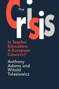 The the Crisis in Teacher Education: A European Concern?