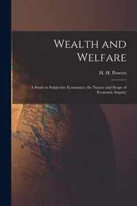 Wealth and Welfare [microform]