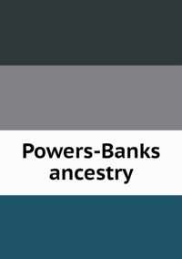 Powers-Banks ancestry