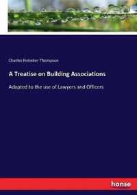 A Treatise on Building Associations