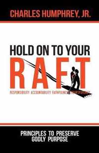 Hold On To Your R.A.F.T.!