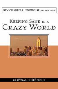 Keeping Sane in a Crazy World