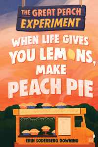 The Great Peach Experiment 1: When Life Gives You Lemons, Make Peach Pie