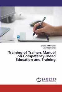 Training of Trainers Manual on Competency-Based Education and Training