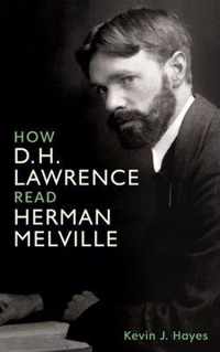 How D. H. Lawrence Read Herman Melville