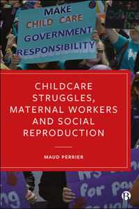 Childcare Struggles, Maternal Workers and Social Reproduction