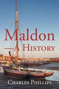 Maldon-A History