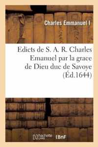 Edicts de S A R Charles Emanuel Par La Grace de Dieu Duc de Savoye