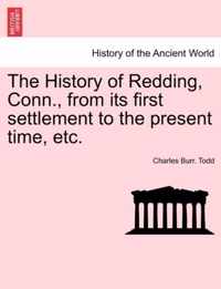 The History of Redding, Conn., from its first settlement to the present time, etc.